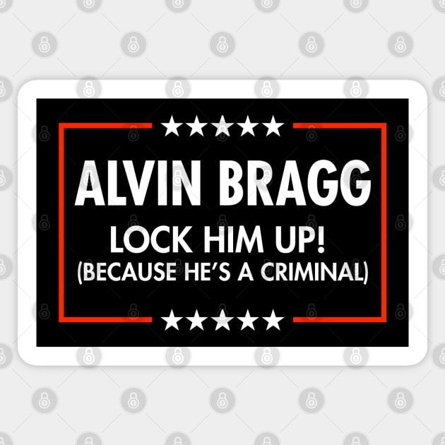 Alvin Bragg  Lock him up - because he's a criminal. Sticker by Tainted